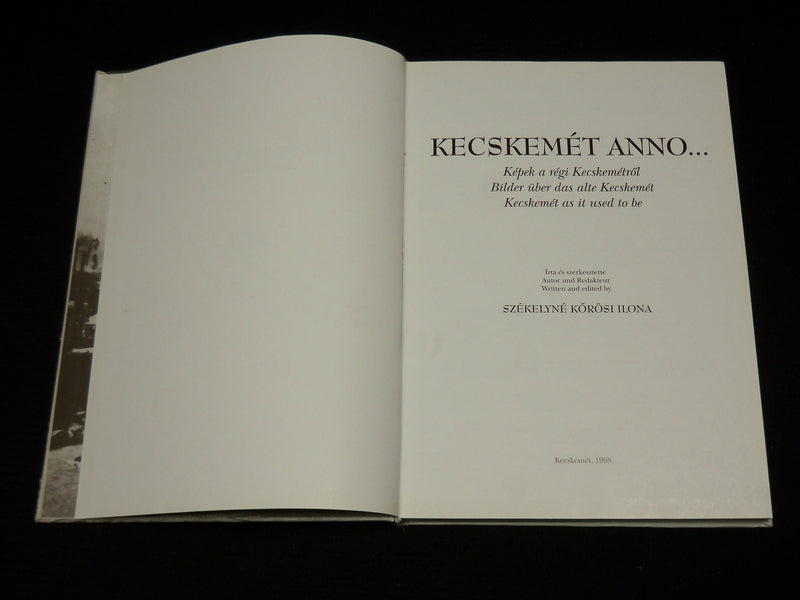 1998 KECSKEMET ANNO HARDCOVER BOOK by SZEKELYNE KOROSI ILONA - R 720V