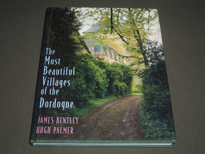 1996 THE MOST BEAUTIFUL VILLAGES OF THE DORDOGNE BY BENTLEY & PALMER BOOK- I 959