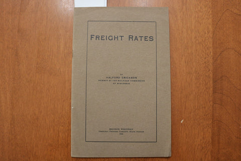 1914 FREIGHT RATES - RAILROAD COMMISSION BY HALFORD ERICKSON - SOFTCOVER- K 3158