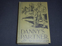 1923 DANNY'S PARTNER HARDCOVER BOOK BY W. A. ROGERS - KD 7963