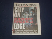 2021 MAY 15 NEW YORK DAILY NEWS NEWSPAPER - 5 NYC SUBWAY RIDERS CUT OR BEATEN