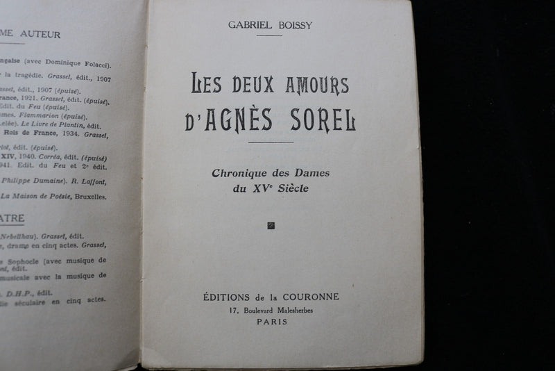 1947 LES DEUX AMOURS D'AGNES SOREL SOFTCOVER BOOK-GABRIEL BOISSY -FRENCH- K 3500