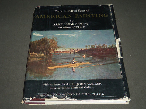 1957 THREE HUNDRED YEARS OF AMERICAN PAINTING BY ALEXANDER ELIOT - KD 3850