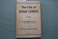 1949 THE LIFE OF JESUS CHRIS HARDCOVER BOOK BY JAMES STALKER, D.D. - KD 9643