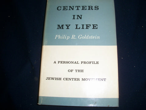 1964 CENTERS IN MY LIFE PERSONAL PROFILE BY PHILIP R. GOLDSTEIN SIGNED - KD 586