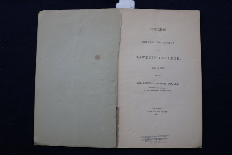 1873 DR. GOODWIN'S ADDRESS - BOWDOIN COLLEGE ALUMNI SOFTCOVER BOOKLET - K 931