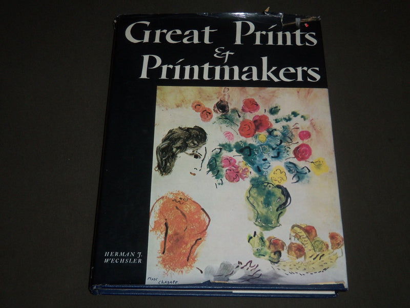 1977 GREAT PRINTS & PRINTMAKERS BY HERMAN F. WECHSLER HARDCOVER BOOK - I 1166