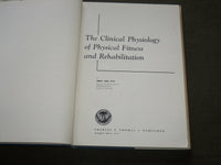 1958 THE CLINICAL PHYSIOLOGY OF PHYSICAL FITNESS HARDCOVER BOOK - KD 6213