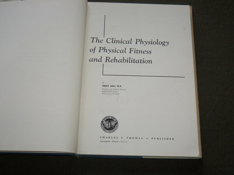 1958 THE CLINICAL PHYSIOLOGY OF PHYSICAL FITNESS HARDCOVER BOOK - KD 6213