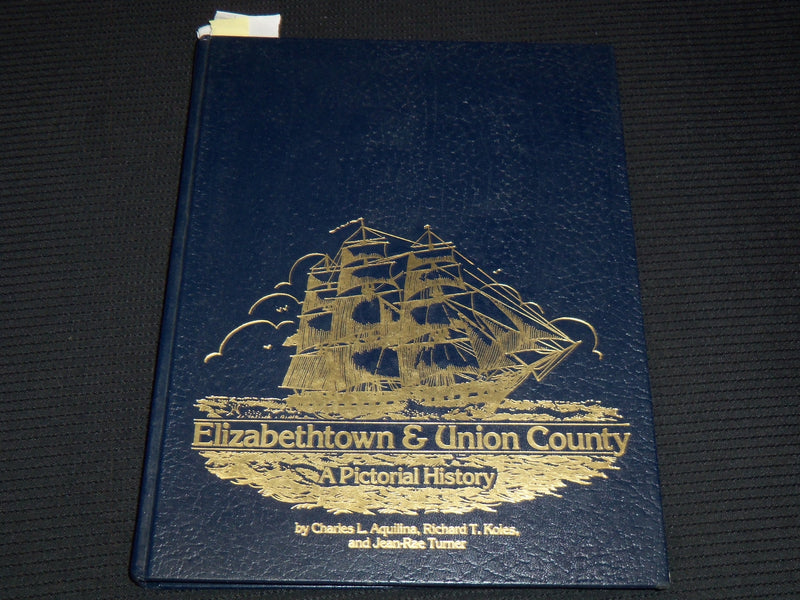 1982 ELIZABETH TOWN & UNION COUNTY A PICTORIAL HISTORY BOOK - KD 4585H