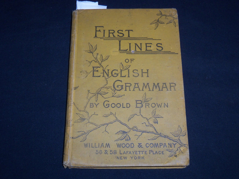 1888 FIRST LINES OF ENGLISH GRAMMAR BOOK BY GOOLD BROWN - KD 4814I