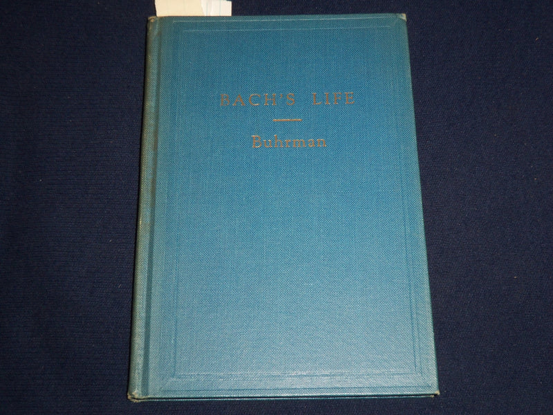 1935 BACH'S LIFE AS HE LIVED IT HARDCOVER BOOK BY T. SCOTT BUHRMAN - KD 1378P