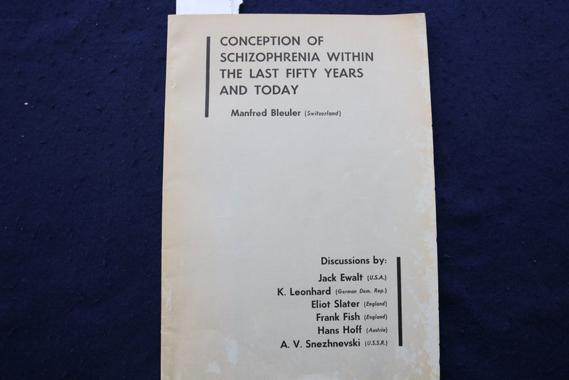 1966 CONCEPTION OF SCHIZOPHRENIA WITHIN THE LAST FIFTY YEARS AND TODAY - K 912