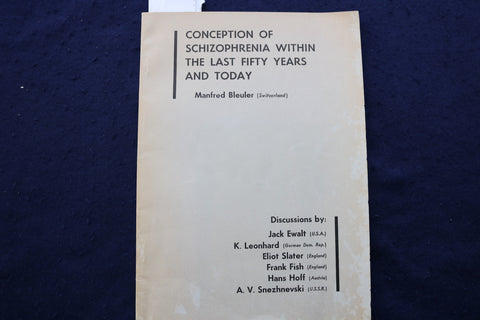 1966 CONCEPTION OF SCHIZOPHRENIA WITHIN THE LAST FIFTY YEARS AND TODAY - K 912