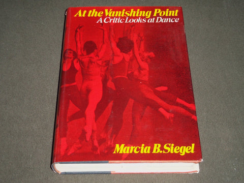 1972 AT THE VANISHING POINT BY MARCIA B. SIEGEL HARDCOVER BOOK - KD 3878