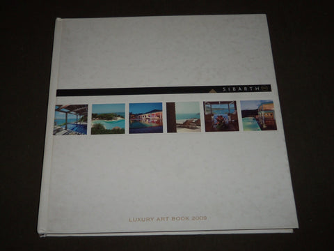 2009 LUXURY ART BOOK - SIBARTH - GREAT PHOTOS - HARDCOVER - D 129