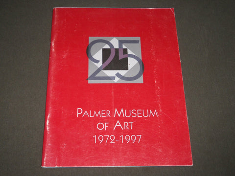 1997 PALMER MUSEUM OF ART 1972-1997 CATALOG - 25TH ANNIVERSARY - KD 4961