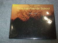 2006-2007 THORTON FRIENDS SCHOOL YEARBOOK - SILVER SPRING, MARYLAND - YB 2012