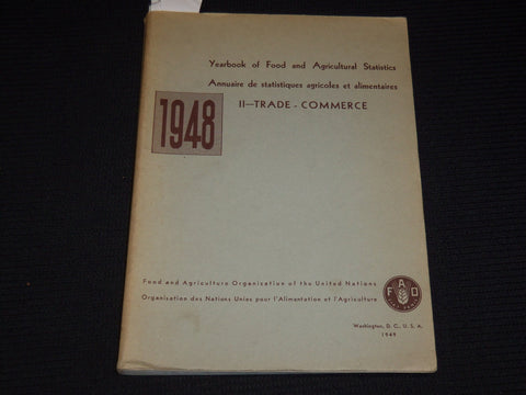 1948 YEARBOOK OF FOOD AND AGRICULTURE STATISTICS - TRADE - COMMERCE - KD 4505D