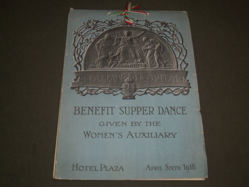 1918 APRIL 6 ITALIAN HOSPITAL BENEFIT SUPPER DANCE PROGRAM - HOTEL PLAZA- J 2678