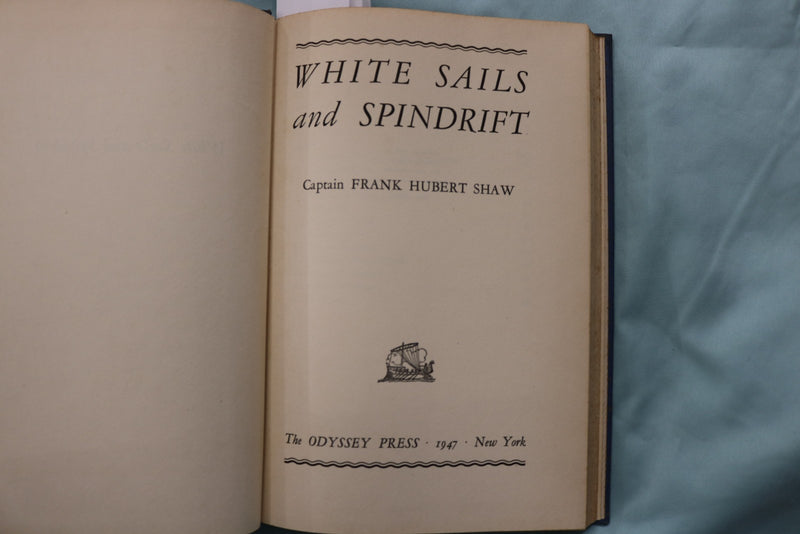 1947 WHITE SAILS AND SPINDRIFT HARDCOVER BOOK BY CAPTAIN FRANK SHAW - KD 9625