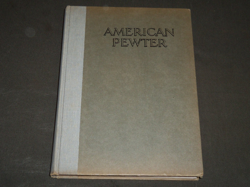 AMERICAN PEWTER BY J. B. KERFOOT HARDCOVER BOOK - NICE PHOTOS - KD 3617