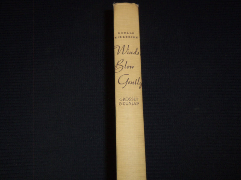 1945 WINDS BLOW GENTLY HARDCOVER BOOK BY RONALD KIRKBRIDE - KD 7944