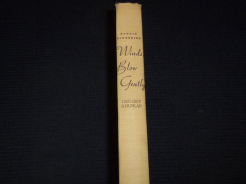 1945 WINDS BLOW GENTLY HARDCOVER BOOK BY RONALD KIRKBRIDE - KD 7944