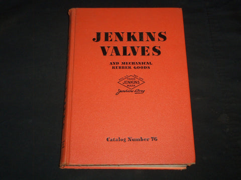 1940 JENKINS VALVES AND MECHANICAL RUBBER GOODS CATALOG #76 - KD 3911H
