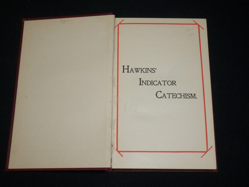 1903 HAWKINS INDICATOR CATECHISM - PRACTICAL TREATISE HARCOVER BOOK - KD 6490