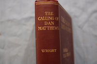1909 THE CALLING OF DAN MATTHEWS HARDCOVER BOOK BY HAROLD WRIGHT - KD 9597