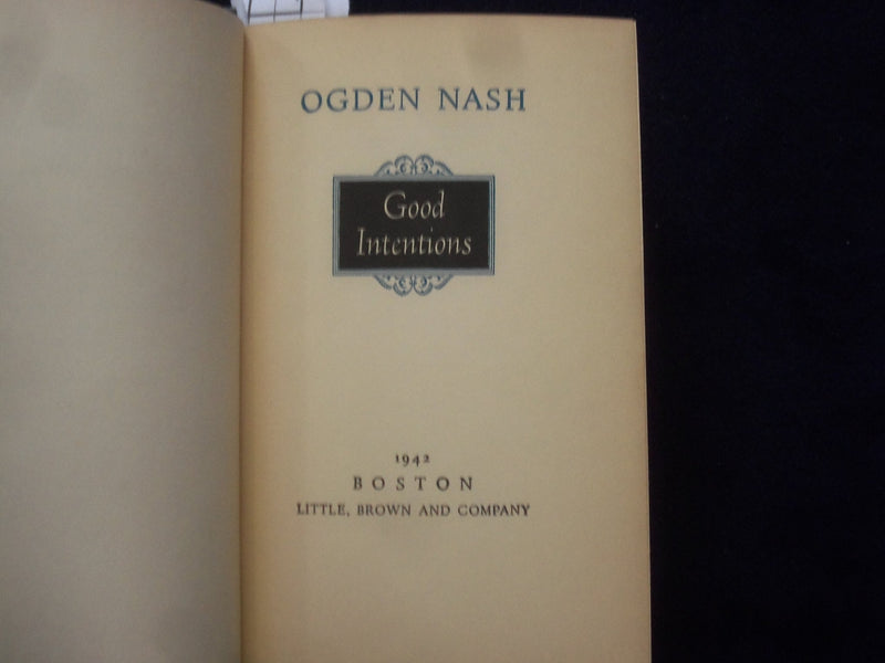 1942 OGDEN NASH'S GOOD INTENTIONS HARDCOVER BOOK - KD 8658