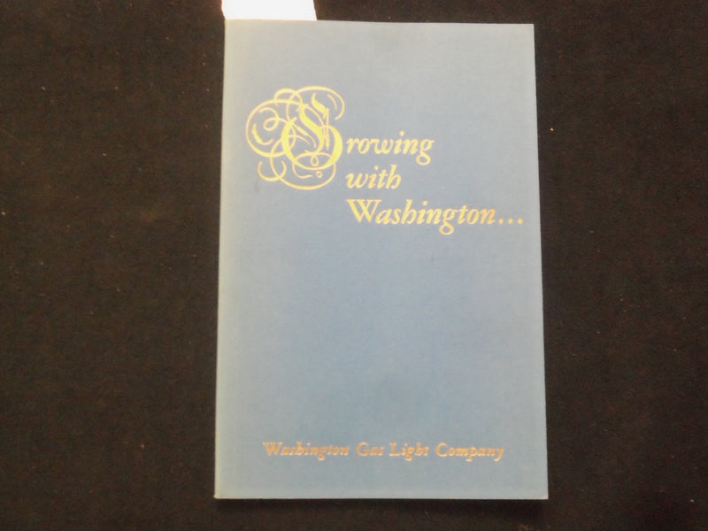 1948 GROWING WITH WASHINGTON SOFTCOVER BOOK - WASHINGTON GAS LIGHT CO. - J 9861