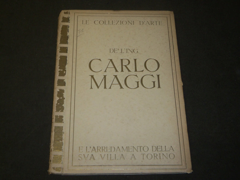 1933 LE COLLEZIONI D'ARTE DELL'ING CARLO MAGGI BOOK - J 3589