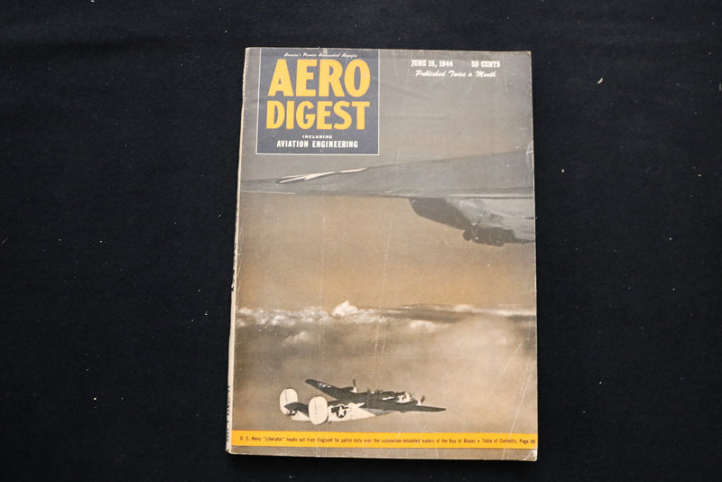 1944 JUNE 15 AERO DIGEST MAGAZINE - U.S. NAVY LIBERATOR COVER - B 1150L