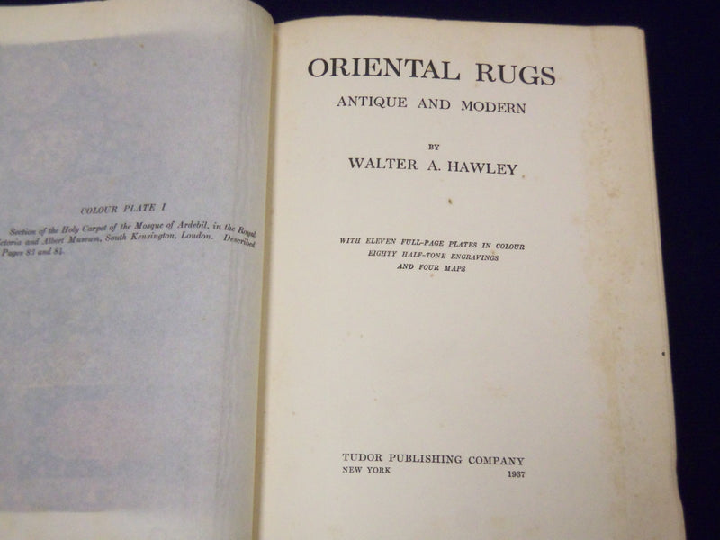 1937 ORIENTAL RUGS ANTIQUE & MODERN BOOK BY WALTER A. HANLEY NEW EDN - KD 3420