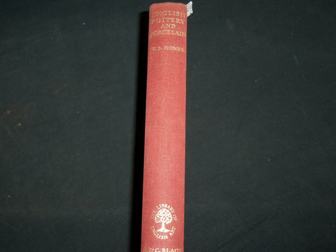 1952 ENGLISH POTTERY AND PORCELAIN HARDCOVER BOOK BY W. B. HONEY - KD 6988