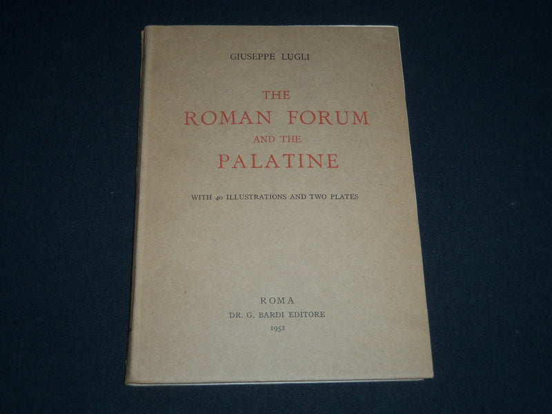 1952 THE ROMAN FORUM AND THE PALATINE BOOK BY GIUSEPPE LUGLI - J 4150