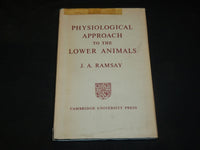 1952 PHYSIOLOGICAL APPROACH TO THE LOWER ANIMALS BOOK BY J. A. RAMSAY - KD 2764M