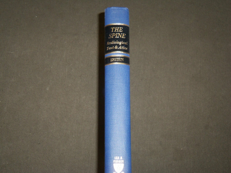 1962 THE SPINE A RADIOLOGICAL TEXT AND ATLAS BOOK BY BERNARD S. EPSTEIN- KD 6284