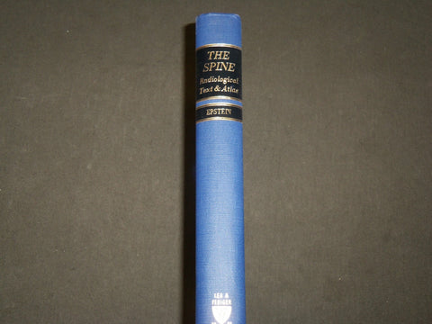1962 THE SPINE A RADIOLOGICAL TEXT AND ATLAS BOOK BY BERNARD S. EPSTEIN- KD 6284