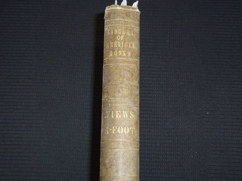 1848 VIEWS A-FOOT - LIBRARY OF AMERICAN BOOKS BY J. BAYARD TAYLOR - KD 7712