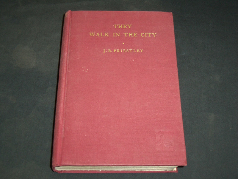 1936 THEY WALK IN THE CITY BOOK BY J. B. PRIESTLEY - FIRST EDITION - KD 2767W