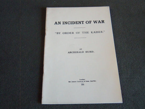 1916 AN INCIDENT OF WAR SOFTCOVER BOOK BY ARCHIBALD HURD - J 7223