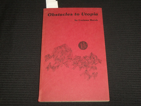 1979 OBSTACLES TO UTOPIA SOFTCOVER BOOK INSCRIBED BY CORINNA MARSH - J 7024