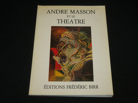 1983 ANDRE MASSON ET LE THEATRE SOFTCOVER BOOK BY MICHEL LEIRIS - R 730H