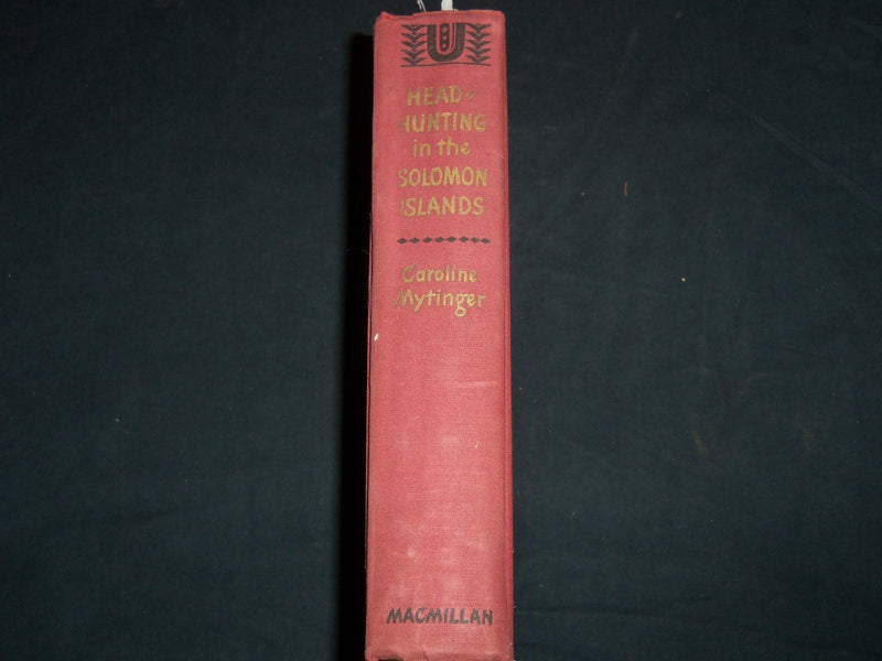 1942 HEADHUNTING IN THE SOLOMON ISLANDS BOOK BY CAROLINE MYTINGER - KD 7994
