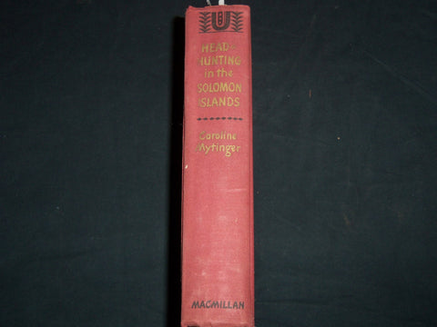 1942 HEADHUNTING IN THE SOLOMON ISLANDS BOOK BY CAROLINE MYTINGER - KD 7994