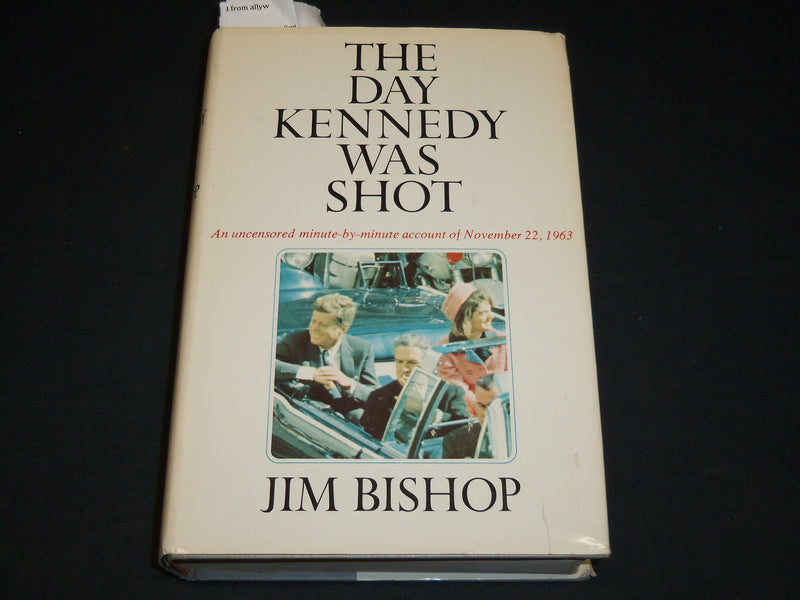 1968 THE DAY KENNEDY WAS SHOT BOOK INSCRIBED BY JIM BISHOP - BOOK CLUB - D 519