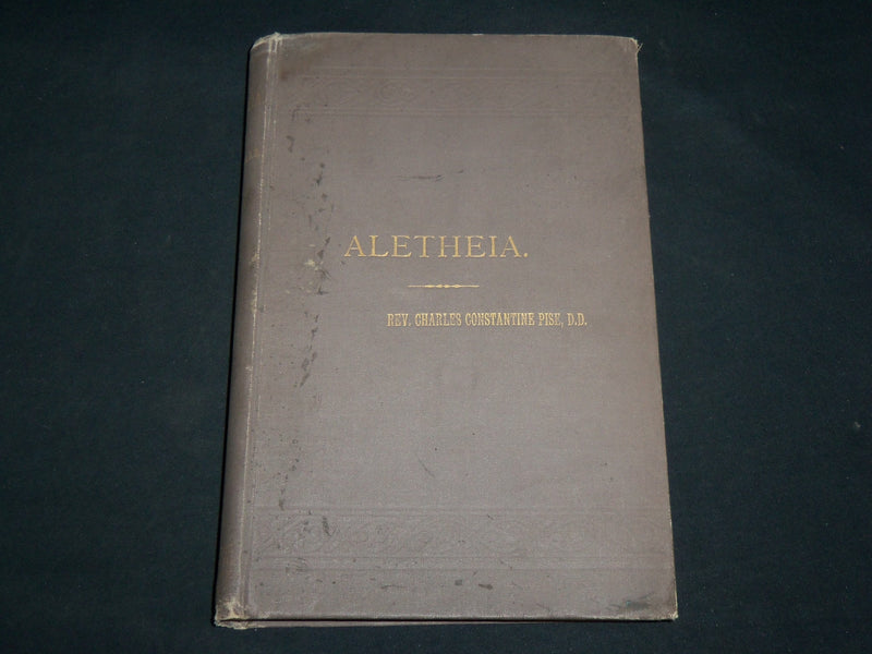 1894 THE ALETHEIA HARDCOVER BOOK OF REV. PISE - BY REV. JAMES DOUGHERTY- KD 6652